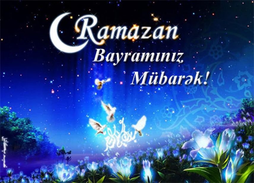 RAMAZAN BAYRAMINIZ MÜBARƏK!