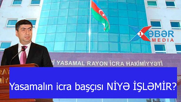 Yasamalın icra başçısı NİYƏ İŞLƏMİR?-VİDEO