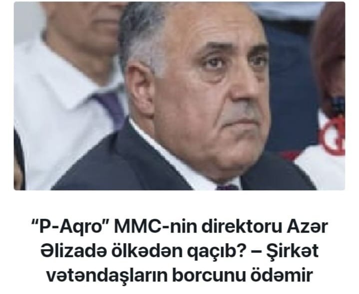 “P-Aqro” MMC-nin direktoru Azər Əlizadə ölkədən qaçıb? – Şirkət vətəndaşların borcunu ödəmir