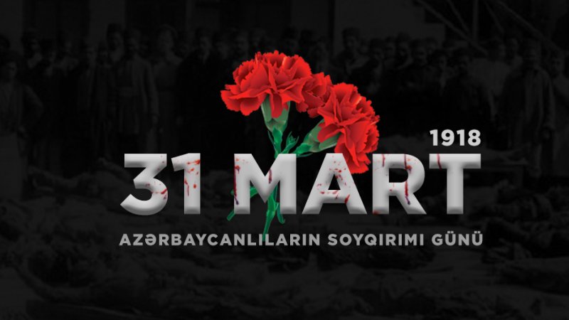 31 mart Azərbaycanlıların Soyqırımı Günündən 108 il ötür